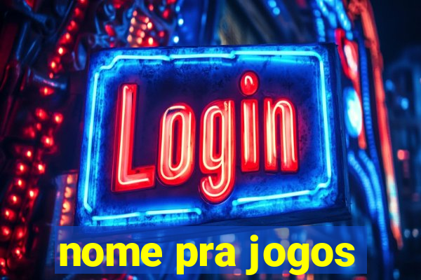 nome pra jogos